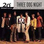 Three Dog Night : 20th Century Masters - The Millennium Collection: The Best of Three Dog Night
